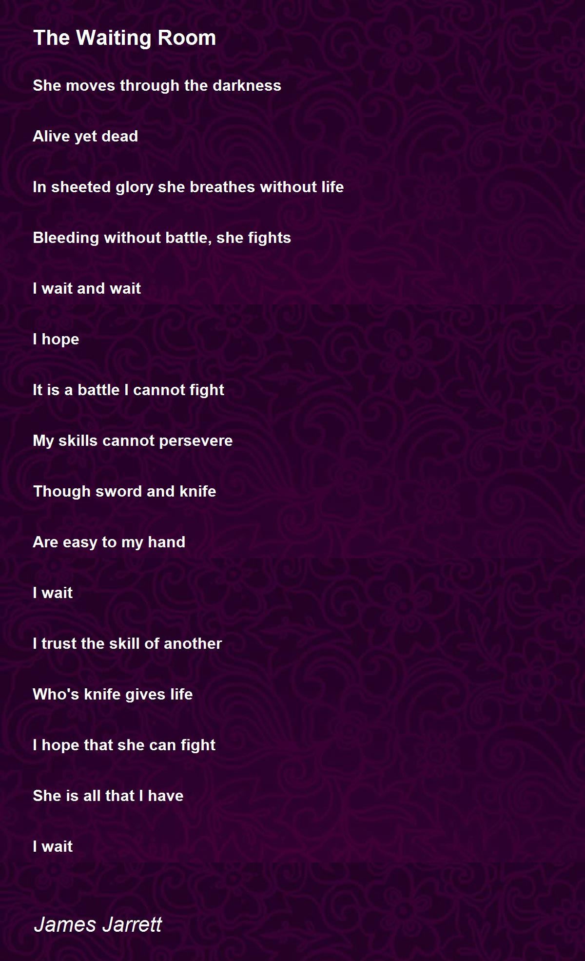 The Waiting Room by James Timothy Jarrett The Waiting Room Poem