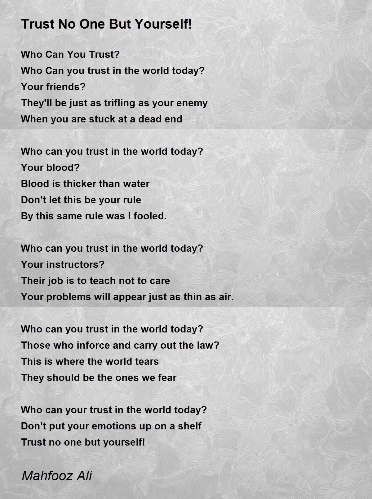 Trust No One But Yourself Trust No One But Yourself! - Trust No One But Yourself! Poem By Mahfooz Ali