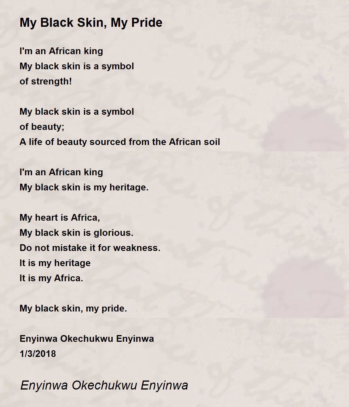 My Black Skin, My Pride My Black Skin, My Pride Poem by Enyinwa