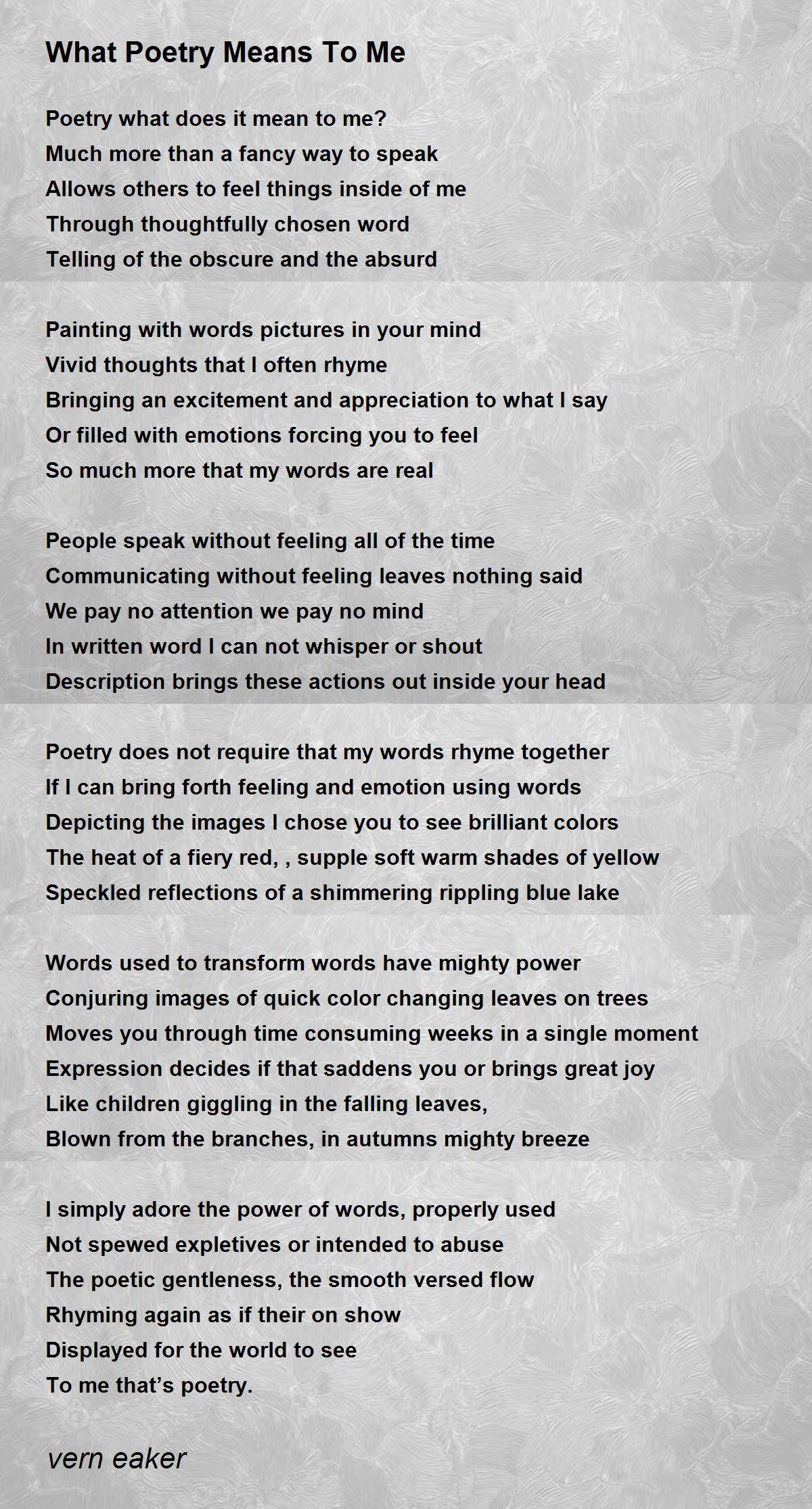 What Poetry Means To Me - What Poetry Means To Me Poem by vern eaker