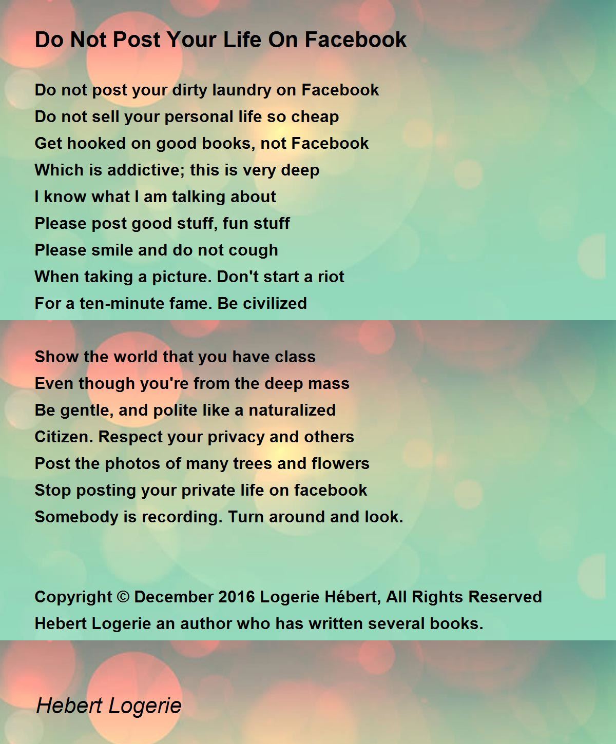 Do Not Post Your Life On Facebook Poem by Hebert Logerie Poem Hunter