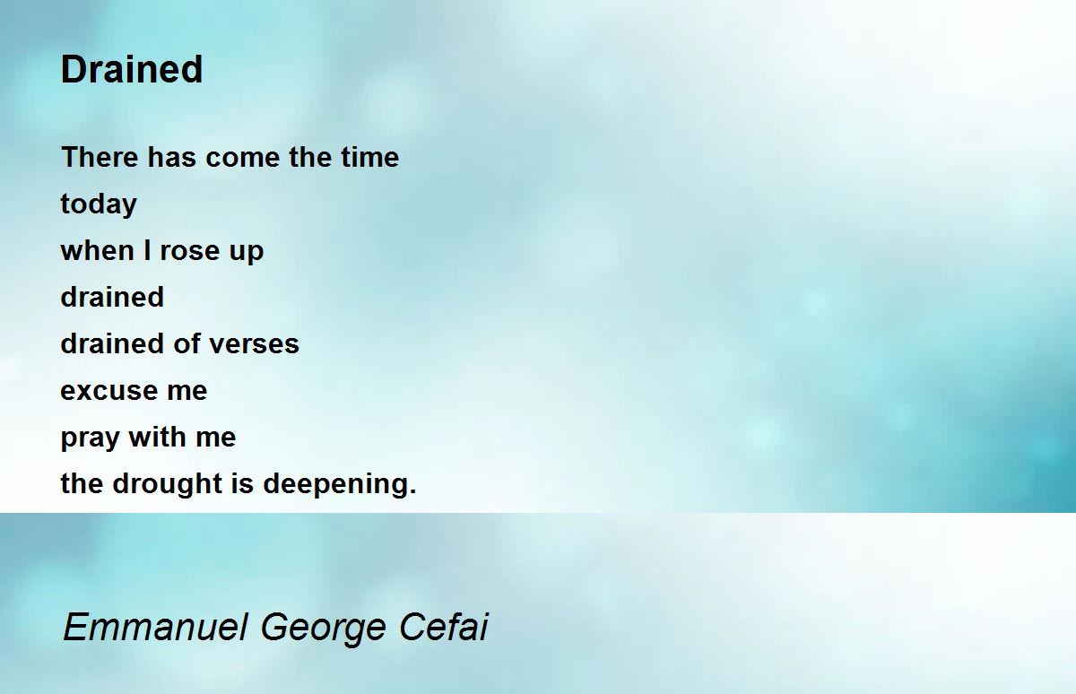 Drained by Emmanuel Cefai Drained Poem