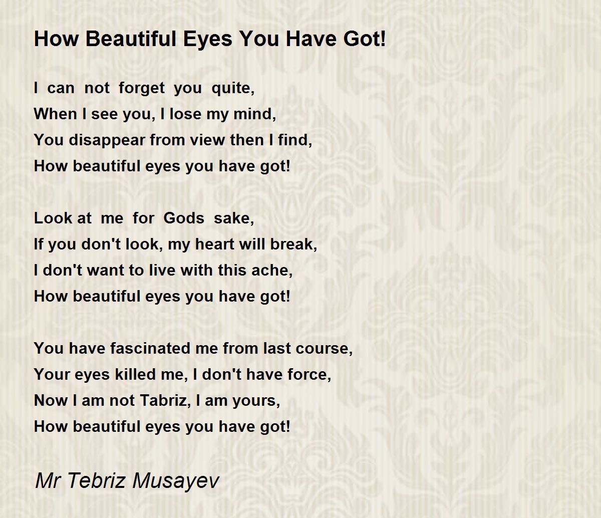 How Beautiful Eyes You Have Got! How Beautiful Eyes You Have Got