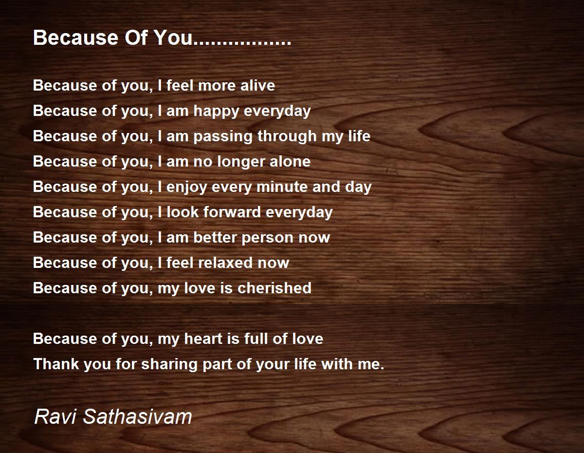 Because Of You By Ravi Sathasivam Because Of You Poem