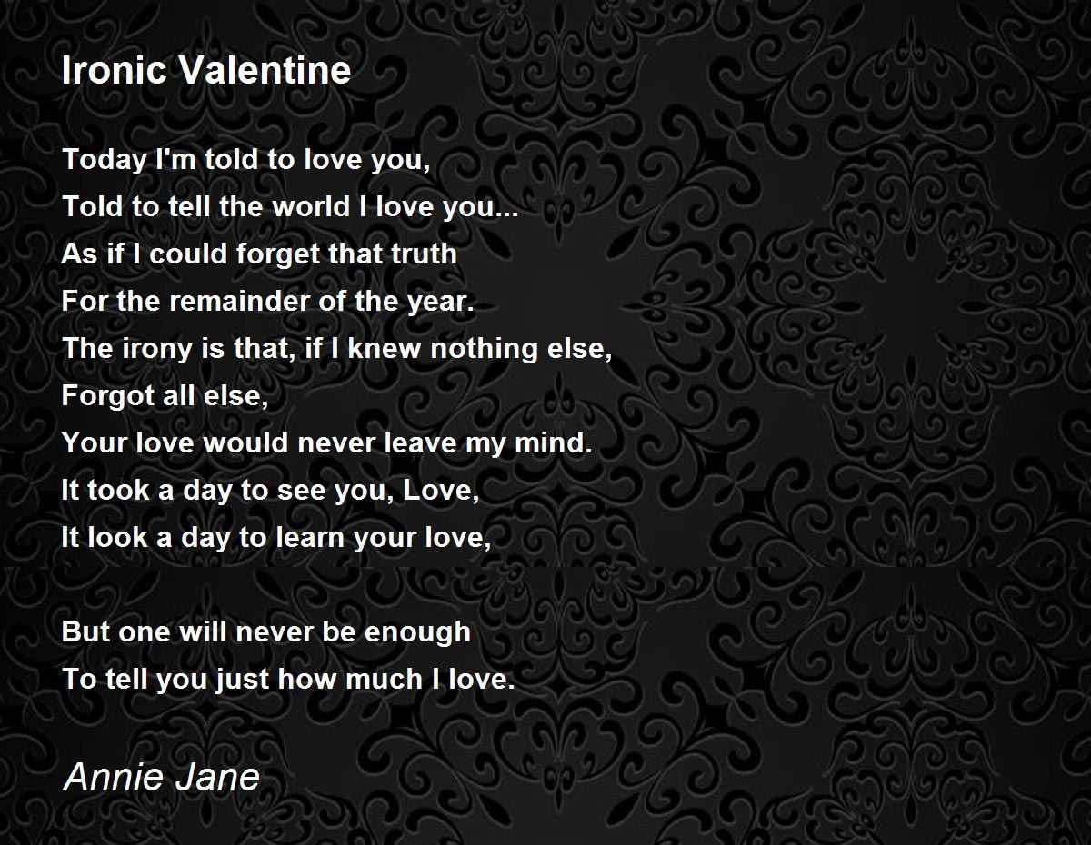 Ironic Valentine Poem by Annie Jane Poem Hunter