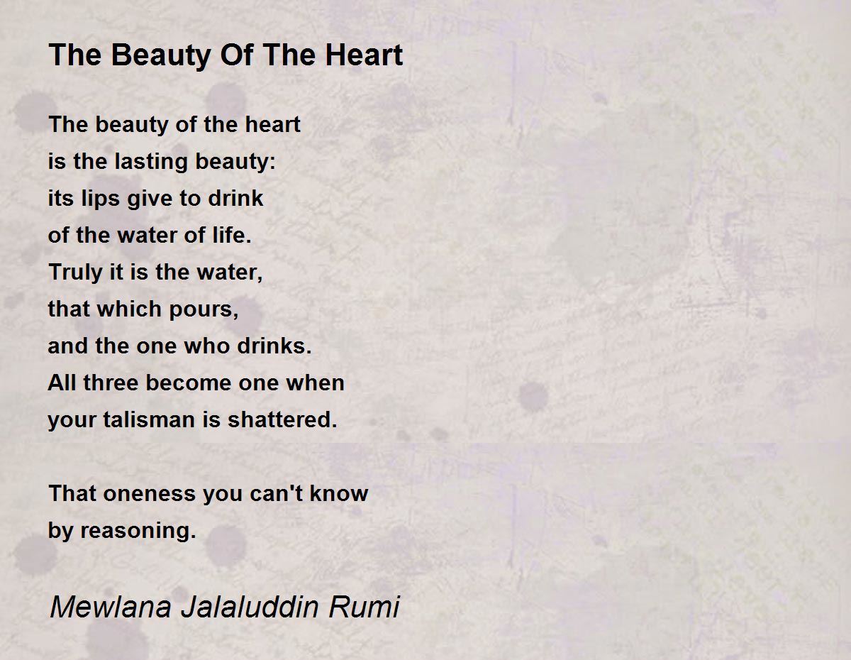 The Beauty Of The Heart Poem by Mewlana Jalaluddin Rumi - Poem Hunter