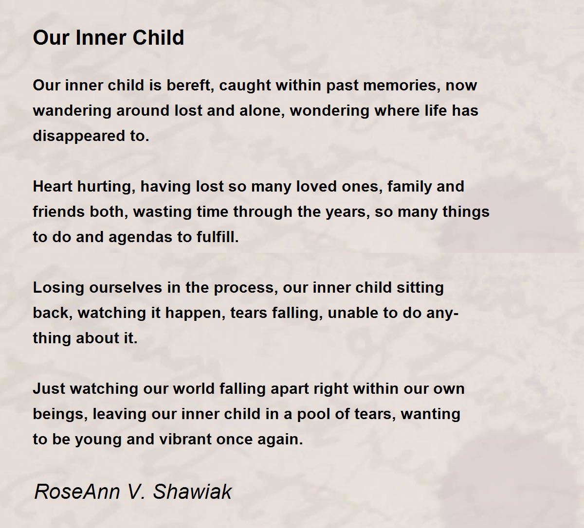 Our Inner Child Poem by RoseAnn V. Shawiak - Poem Hunter