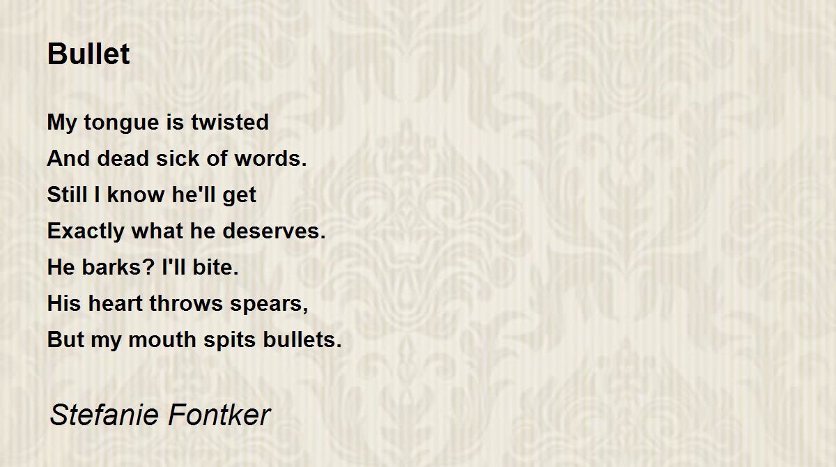 Bullet by Stefanie Fontker Bullet Poem