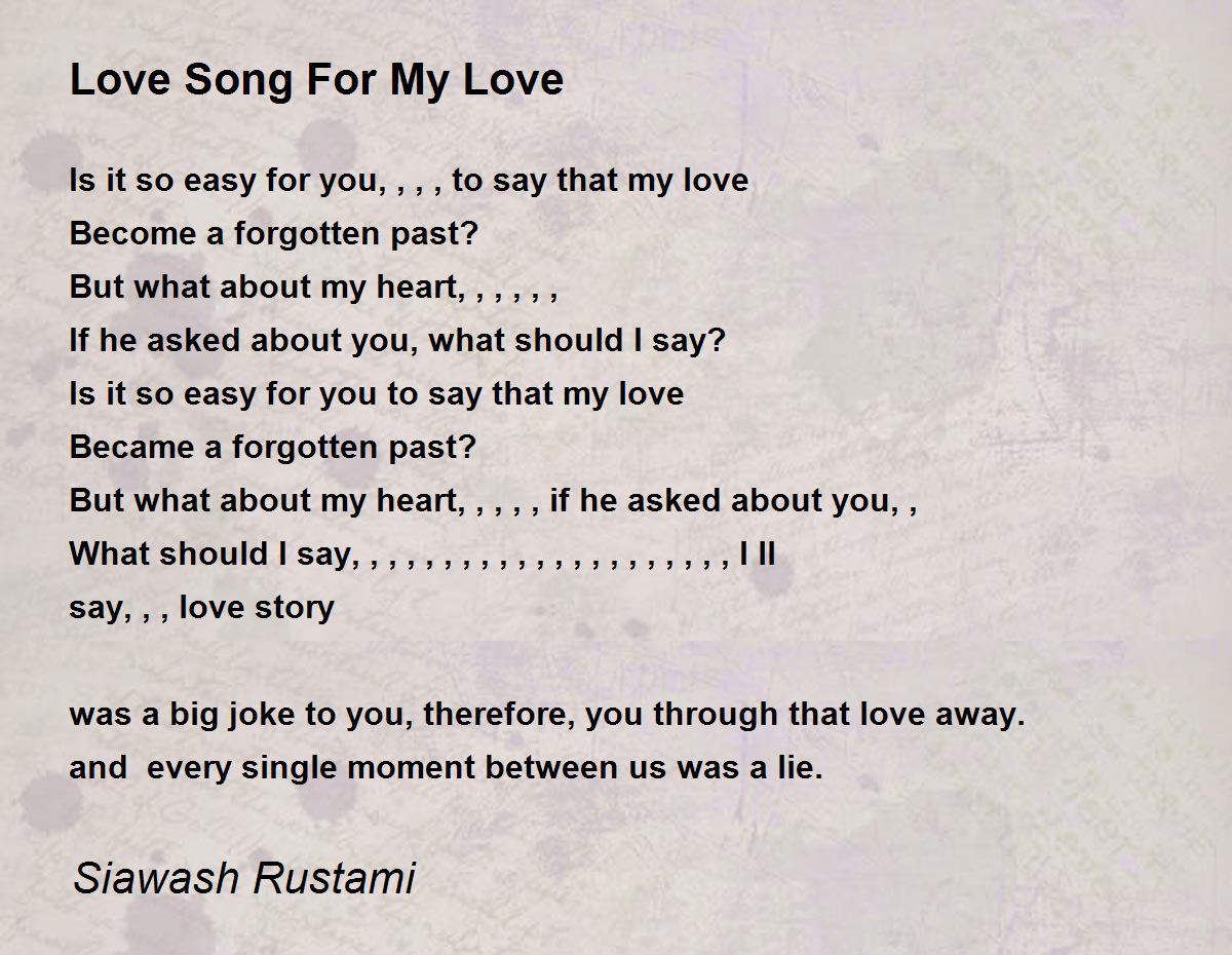 Love Song For My Love Poem by Siawash Rustami Poem Hunter