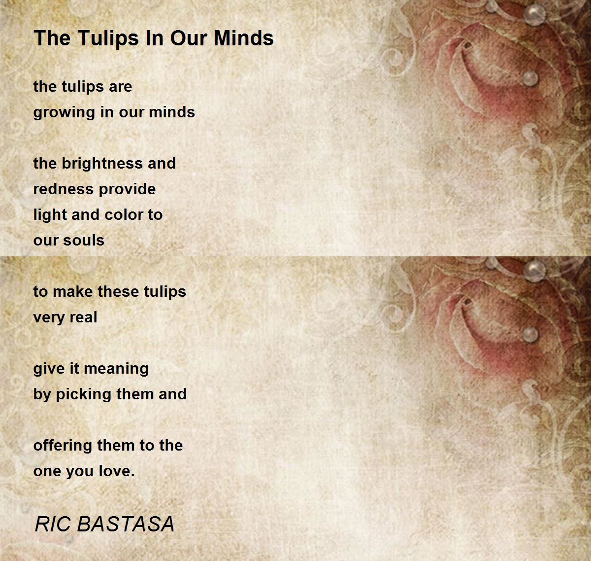 The Tulips In Our Minds by RIC BASTASA The Tulips In Our Minds Poem