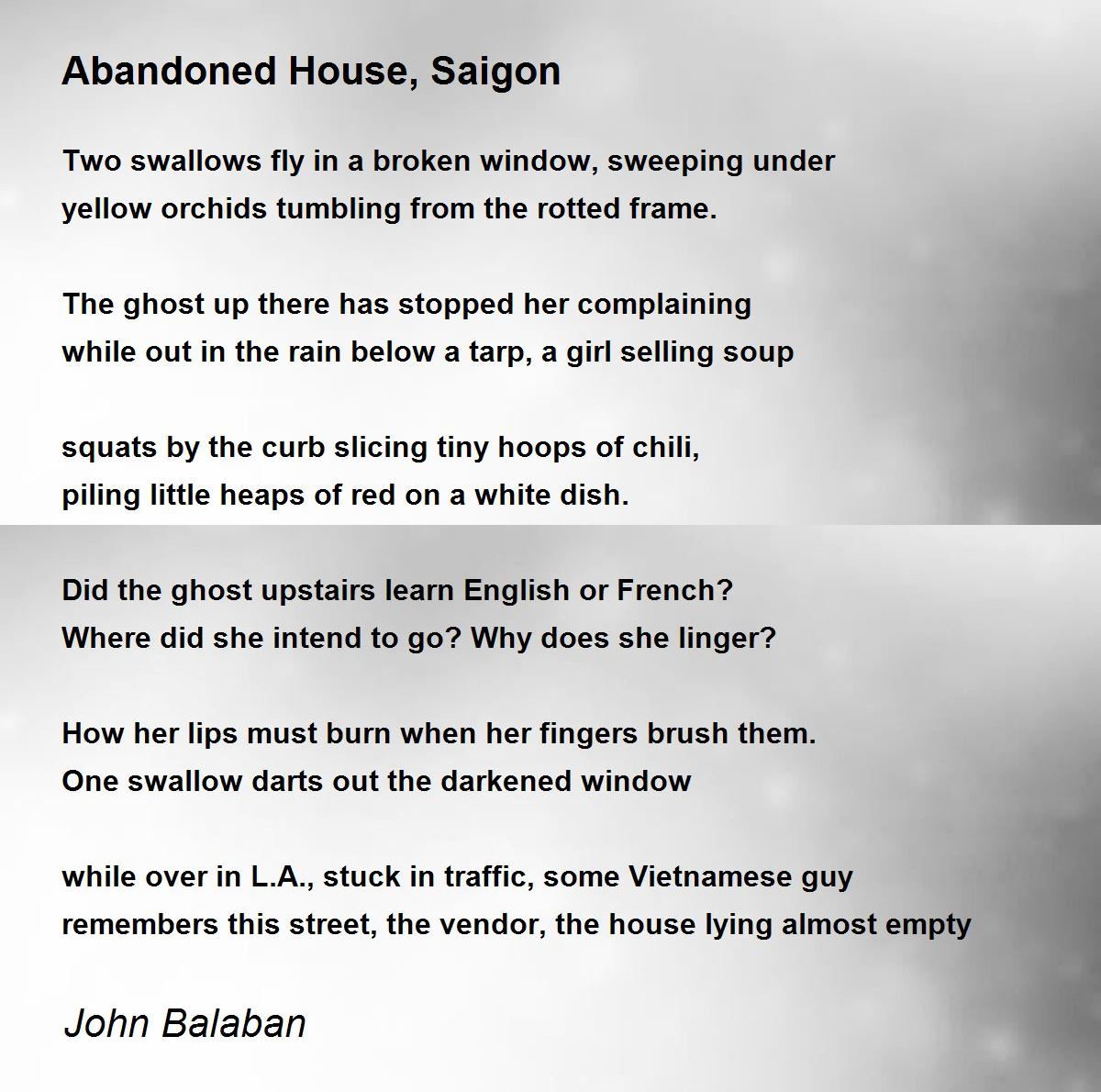Abandoned House, Saigon Poem by John Balaban Poem Hunter