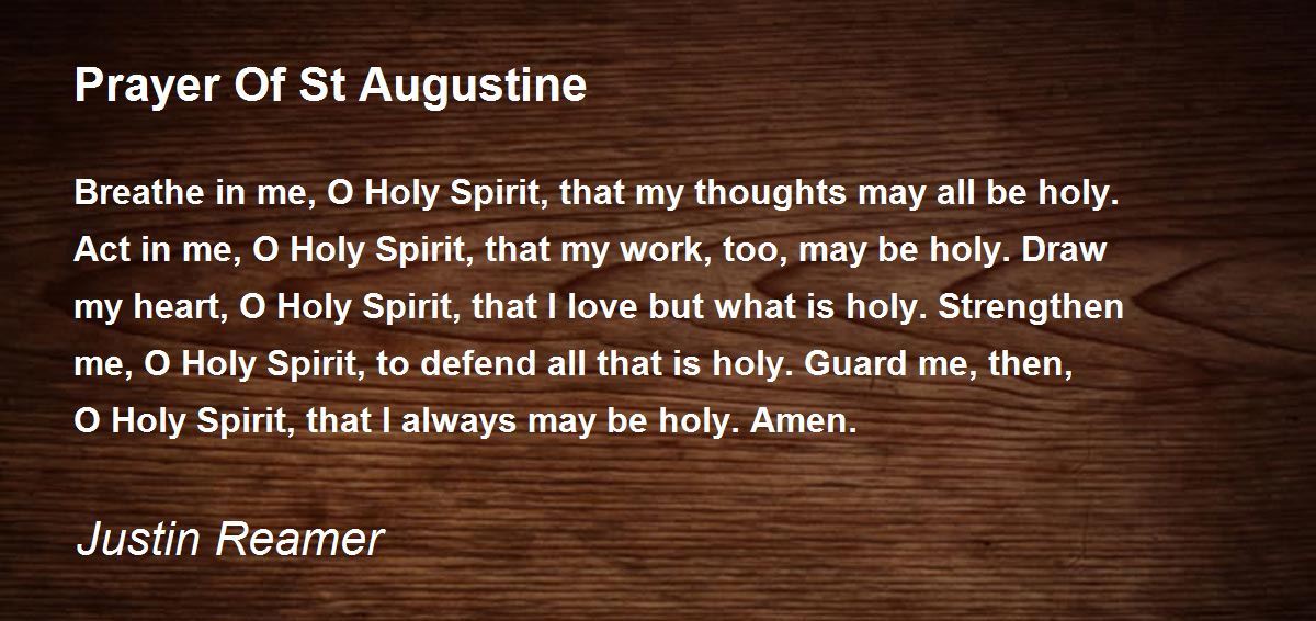 Prayer Of St Augustine Prayer Of St Augustine Poem by Justin Reamer