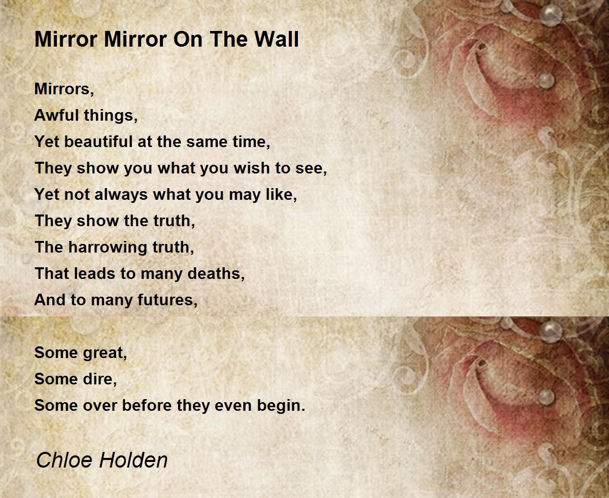 Mirror Mirror On The Wall by Chloe Holden Mirror Mirror On The Wall Poem