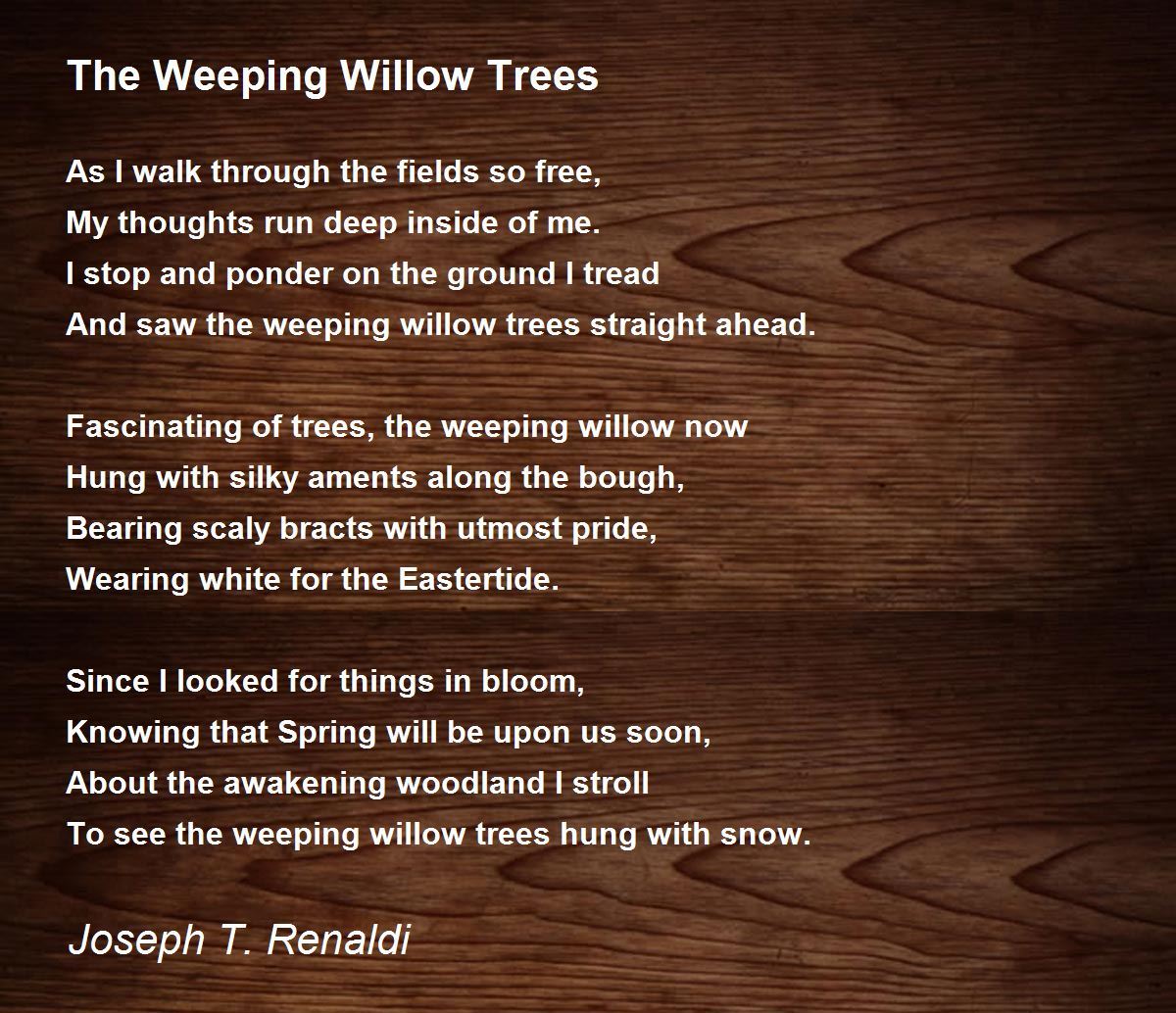 The Weeping Willow Trees The Weeping Willow Trees Poem by Joseph T