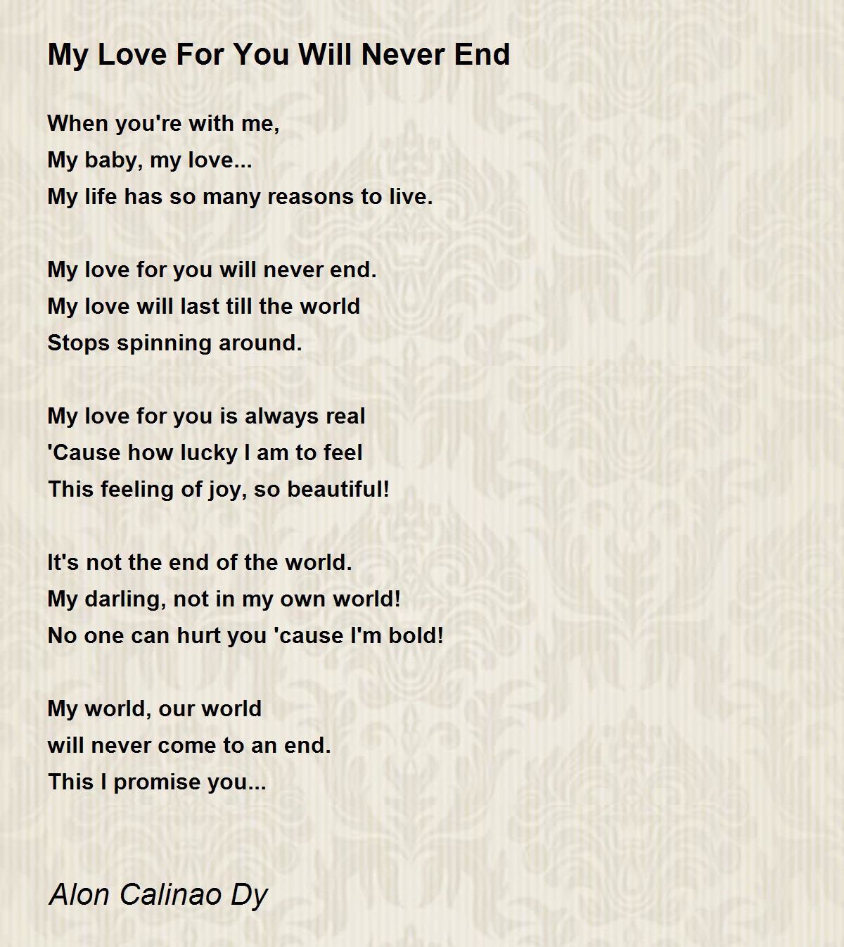 My Love For You Will Never End - My Love For You Will Never End Poem By Alon Calinao Dy
