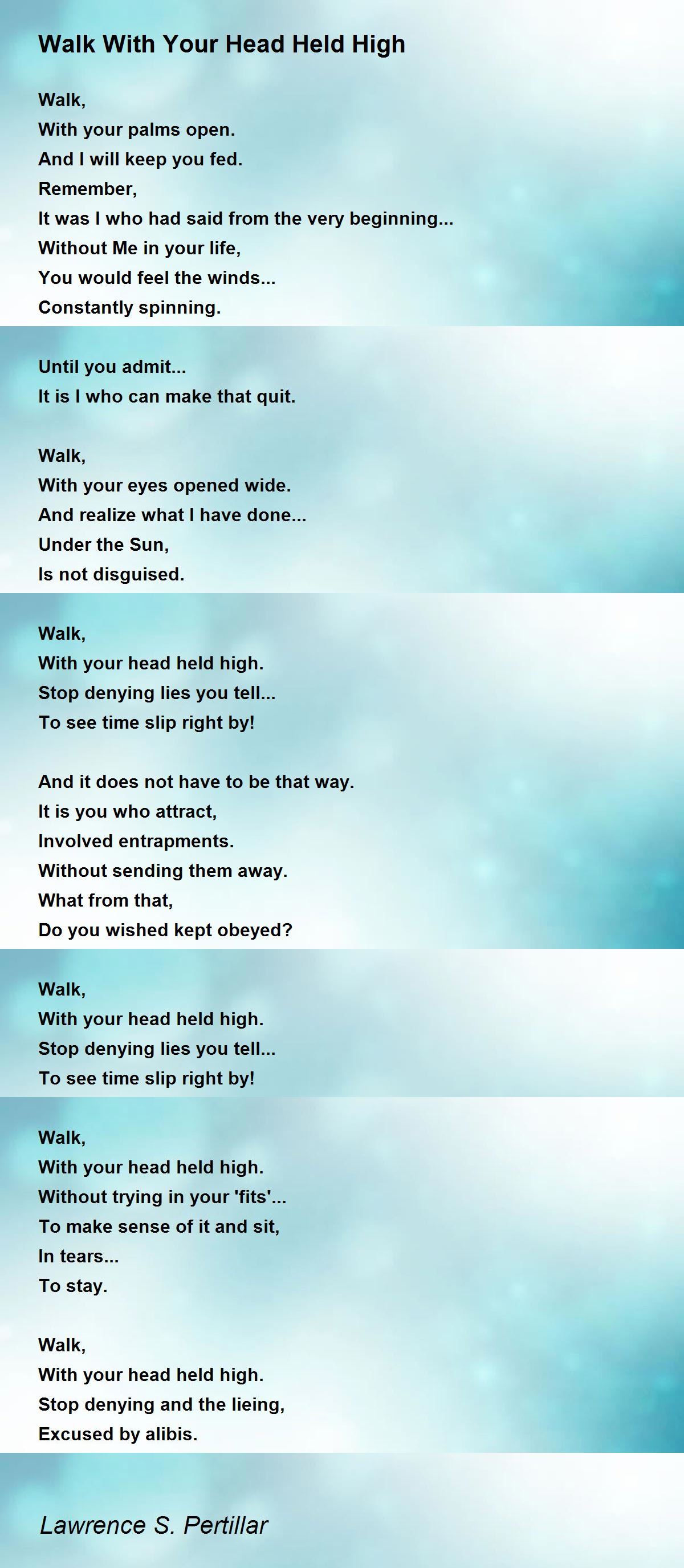 Walk With Your Head Held High Walk With Your Head Held High Poem by