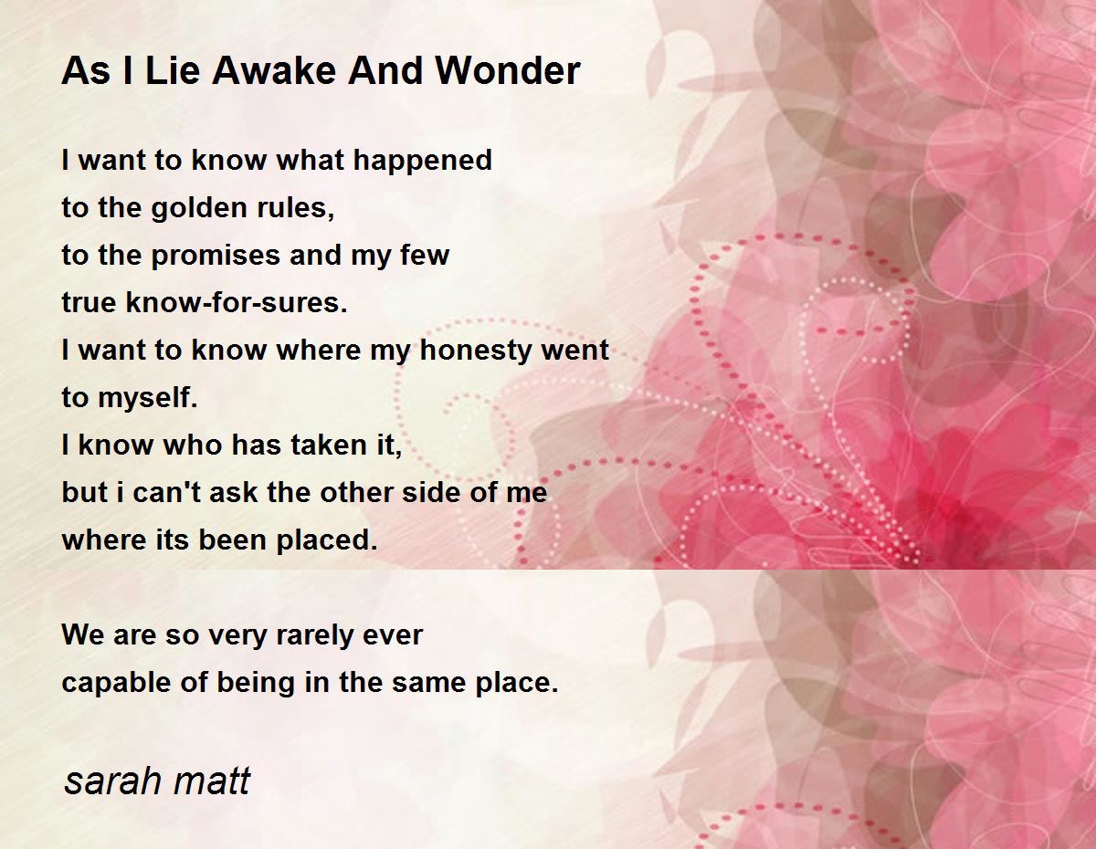 As I Lie Awake And Wonder As I Lie Awake And Wonder Poem by sarah matt