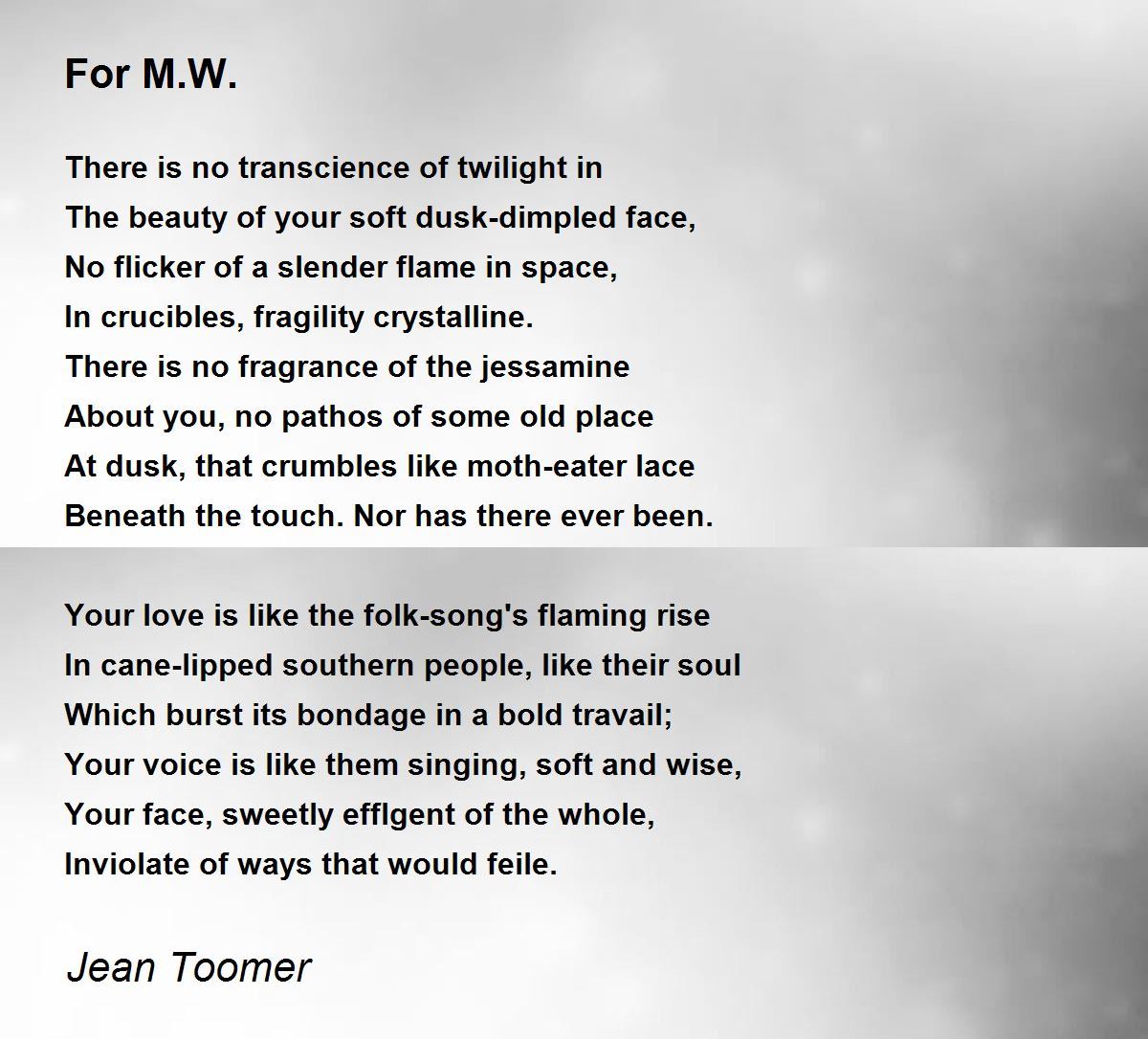 For M.W. by Jean Toomer - For M.W. Poem