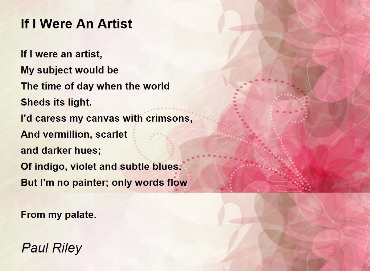 If I Were An Artist If I Were An Artist Poem by Paul Riley