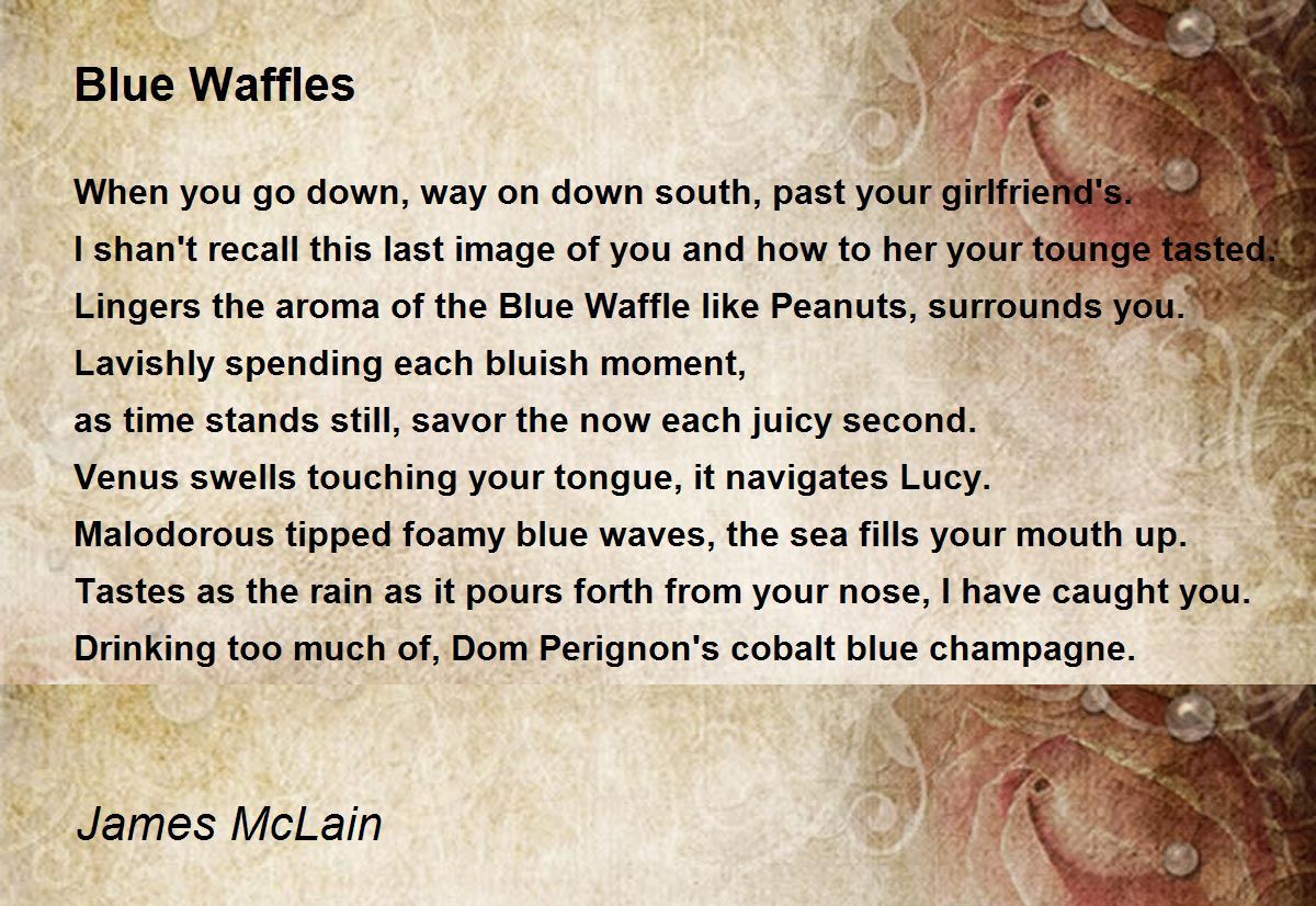 Blue Waffles Poem by James McLain - Poem Hunter