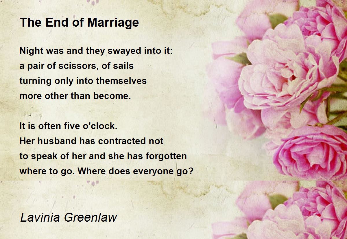 The End of Marriage The End of Marriage Poem by Lavinia Greenlaw