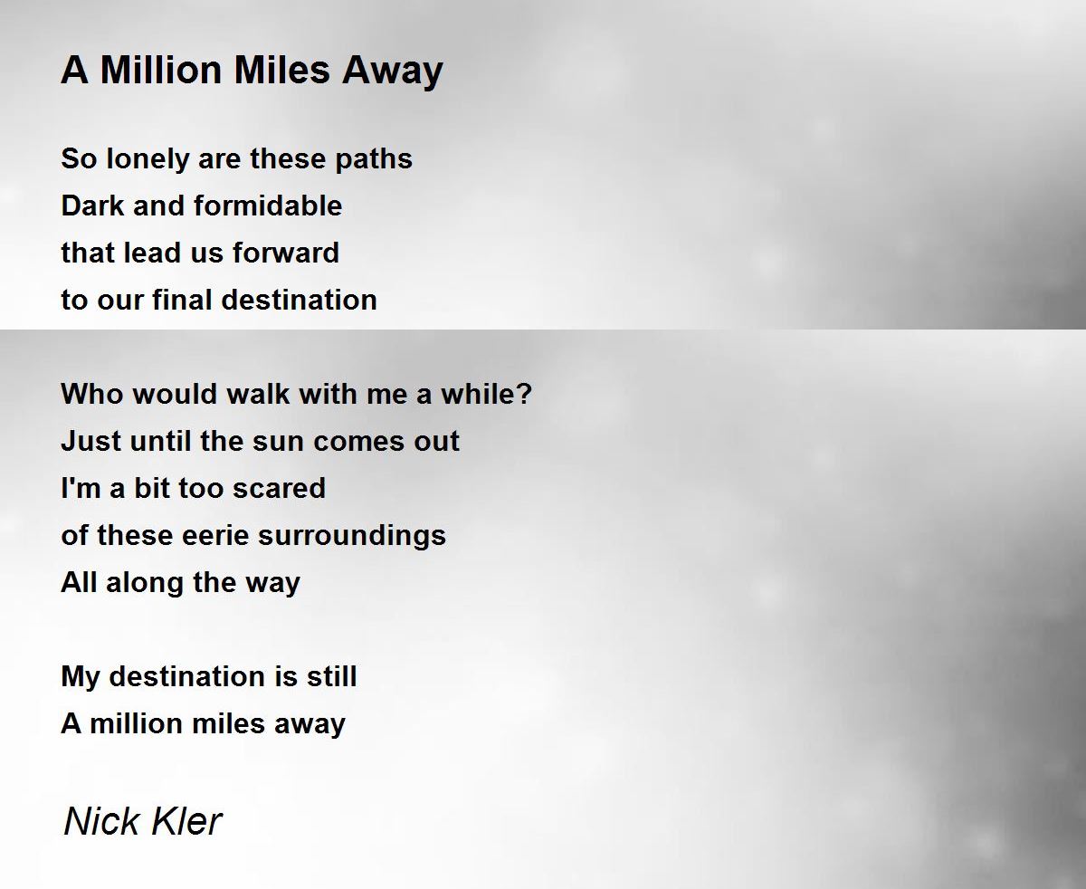 A Million Miles Away A Million Miles Away Poem By Nick Kler 