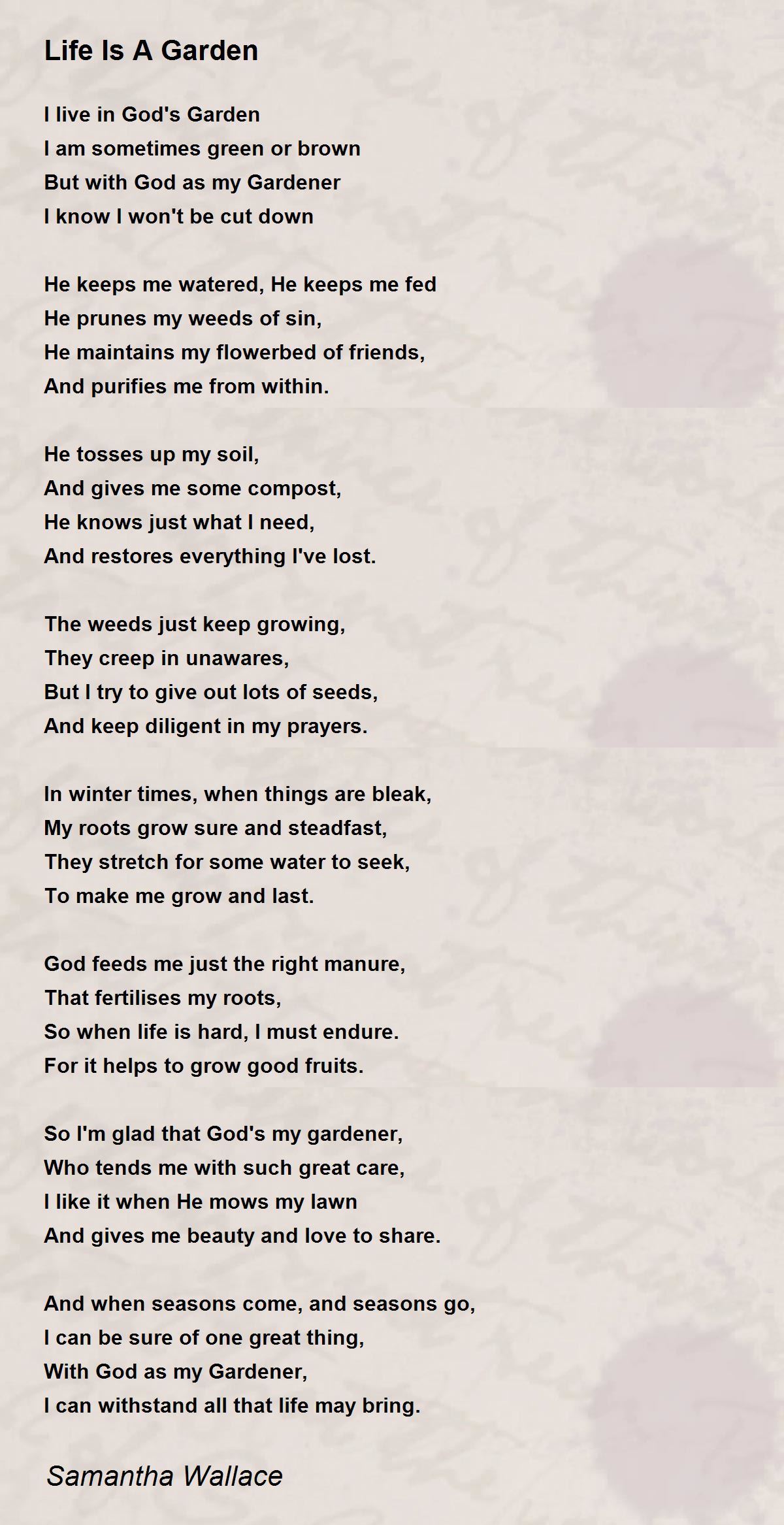 Life Is A Garden Life Is A Garden Poem by Samantha Wallace