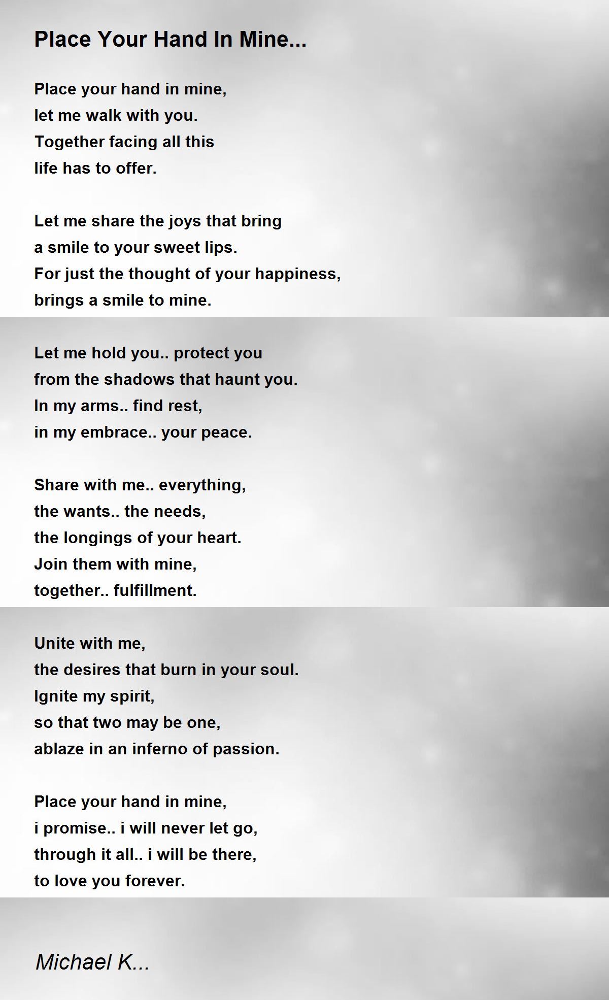 Place Your Hand In Mine... Place Your Hand In Mine... Poem by Michael K