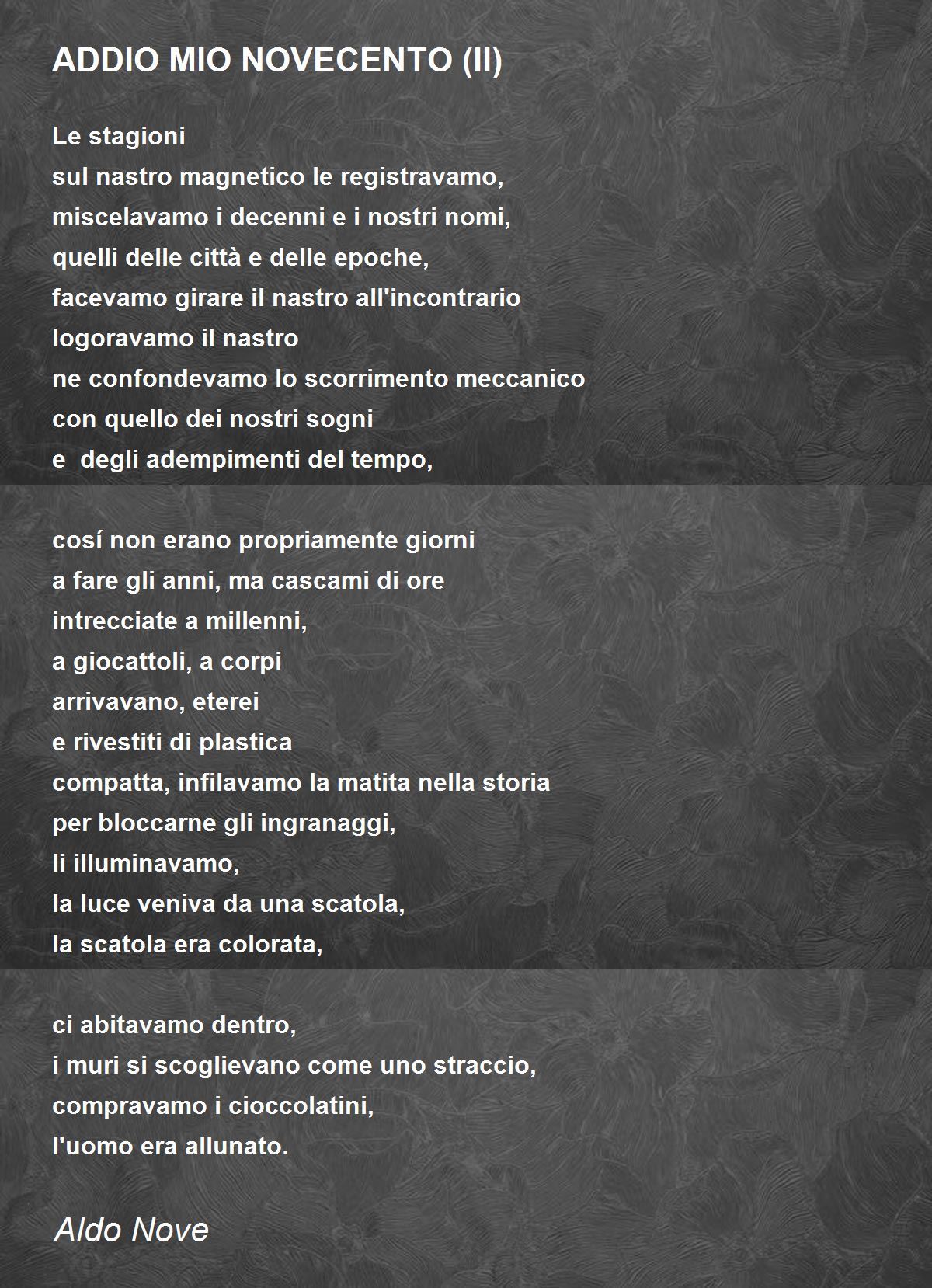 ADDIO MIO NOVECENTO (II) - ADDIO MIO NOVECENTO (II) Poem by Aldo Nove