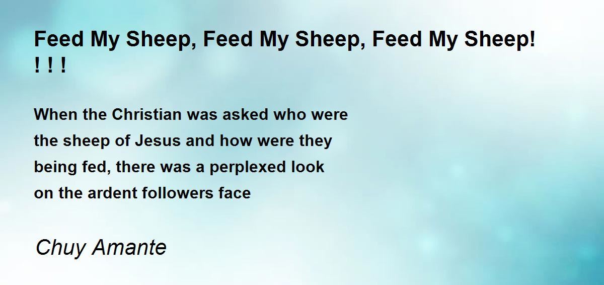 Feed My Sheep, Feed My Sheep, Feed My Sheep! ! ! ! Feed My Sheep