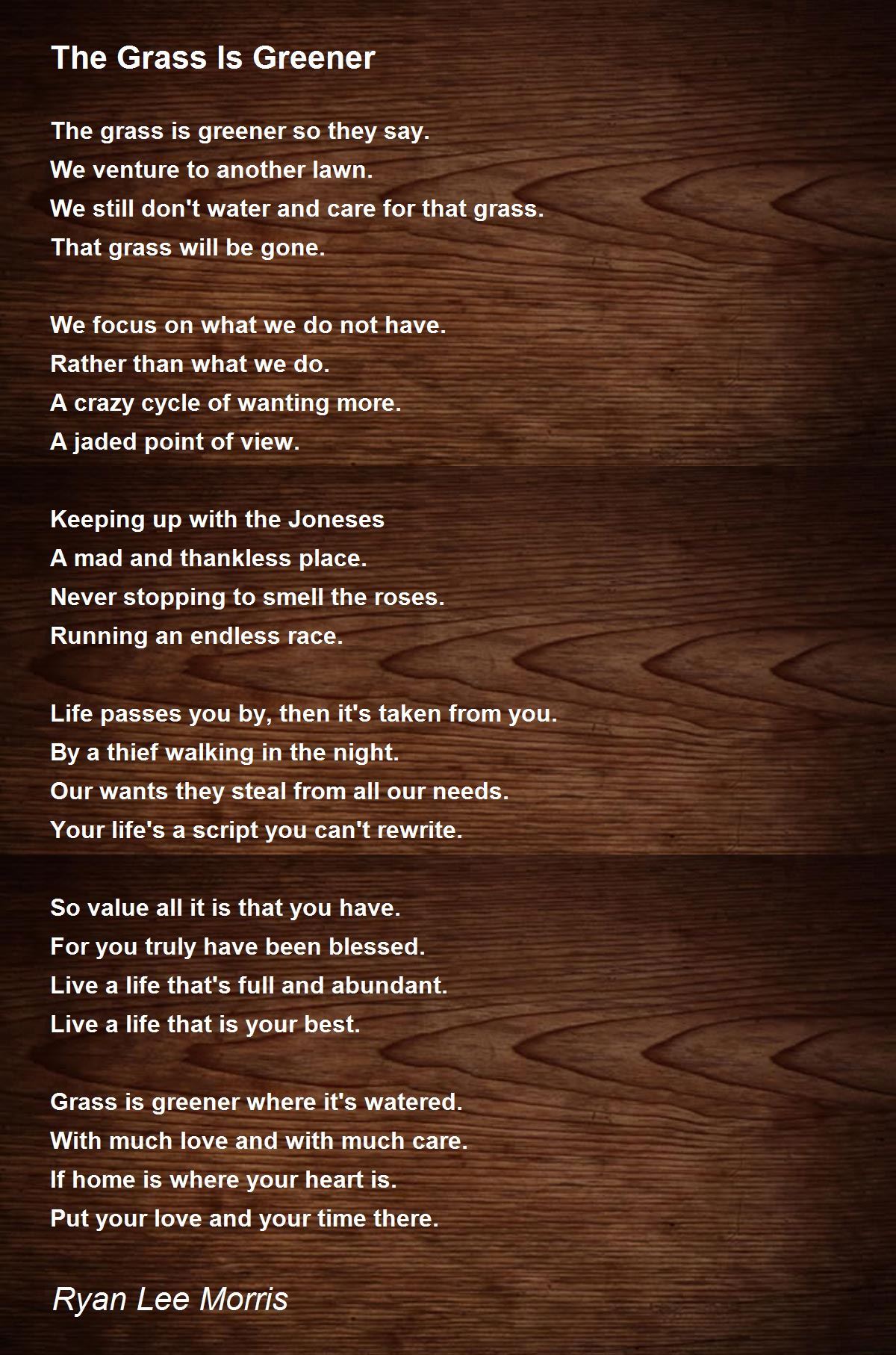 The Grass Is Greener The Grass Is Greener Poem by Ryan Lee Morris