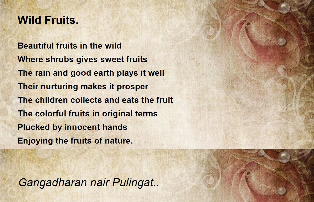 forklædning Indirekte skuffe Wild Fruits. by Gangadharan nair Pulingat.. - Wild Fruits. Poem