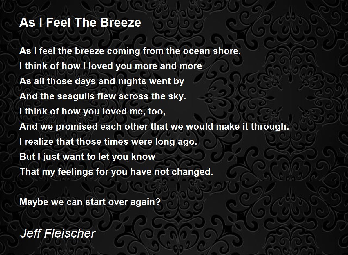 As I Feel The Breeze Poem by Jeff Fleischer - Poem Hunter Comments