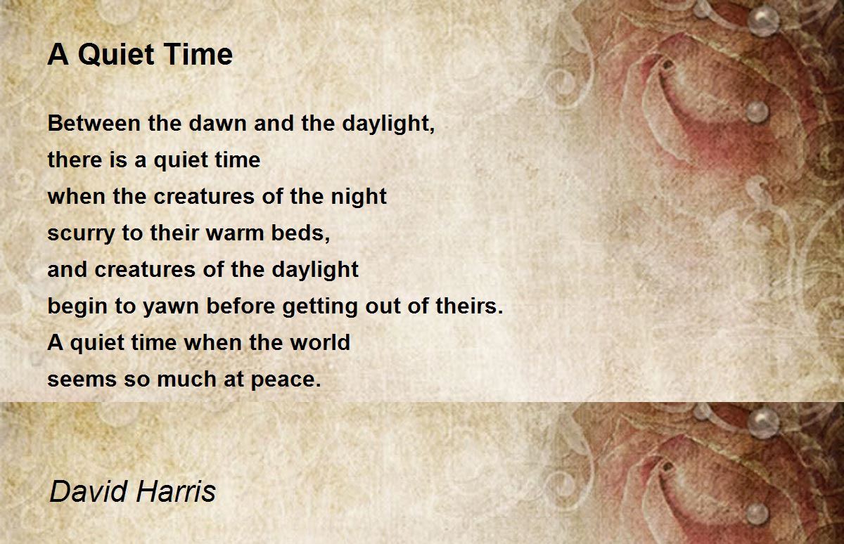 A Quiet Time A Quiet Time Poem by David Harris
