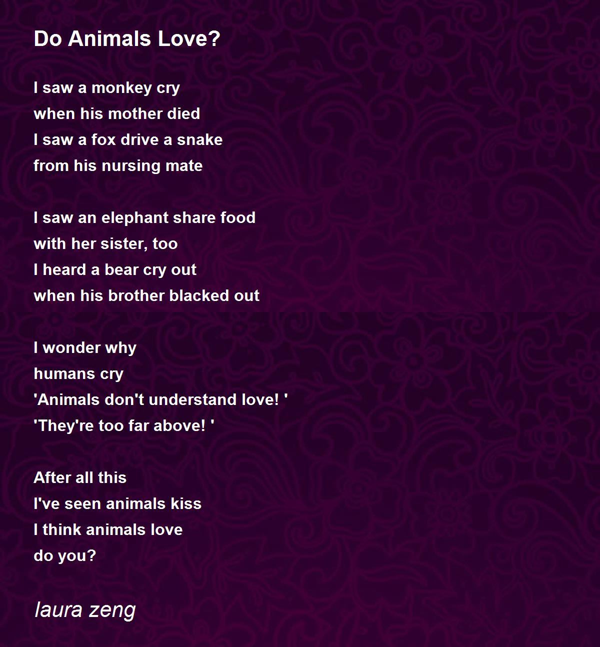 Do Animals Love? by laura zeng Do Animals Love? Poem