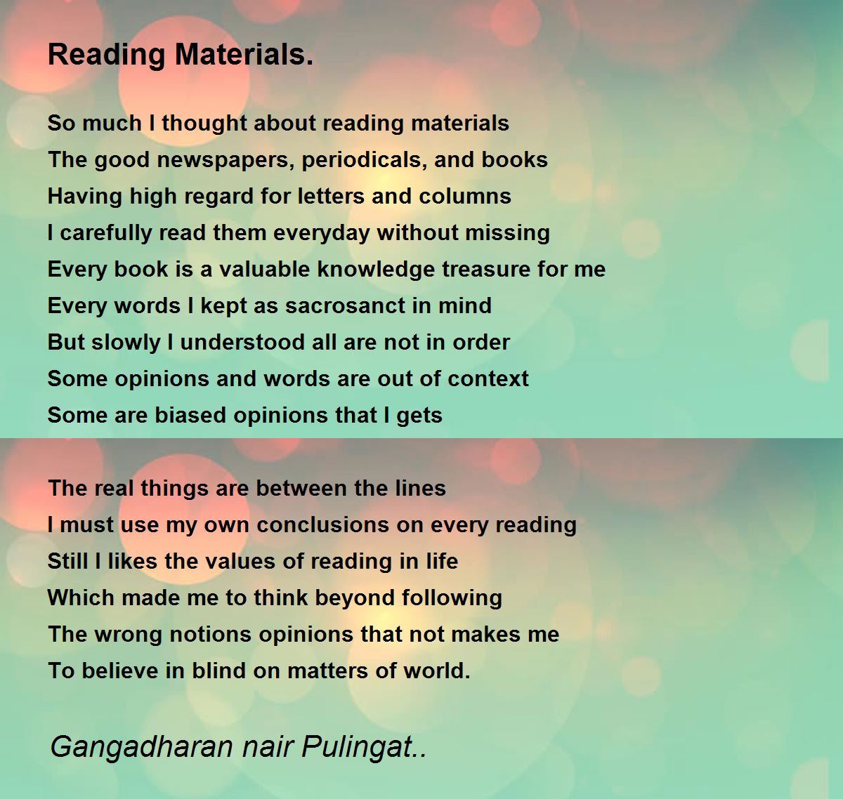 Reading Materials. by Gangadharan nair Pulingat.. Reading Materials. Poem