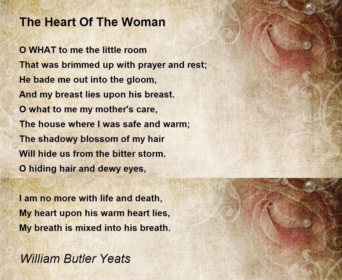 The Heart Of The Woman by William Butler Yeats - The Heart Of The Woman