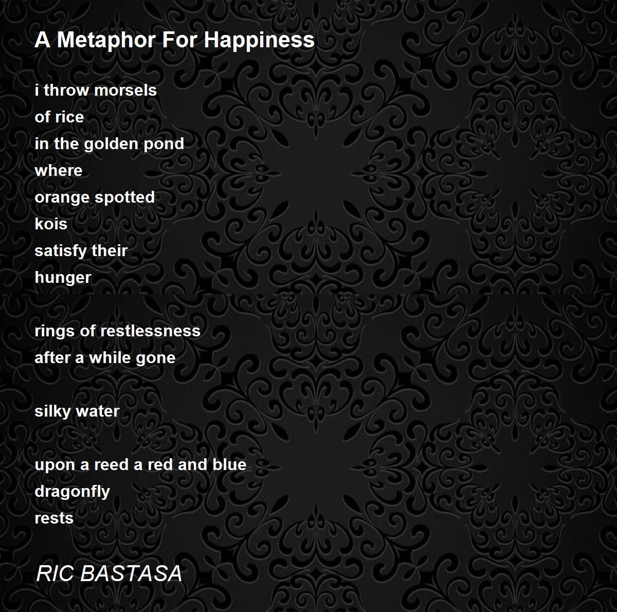 A Metaphor For Happiness A Metaphor For Happiness Poem by RIC BASTASA