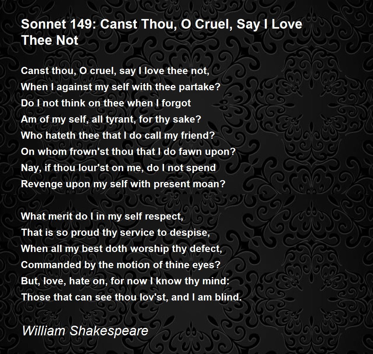 Sonnet 149: Canst Thou, O Cruel, Say I Love Thee Not Poem 