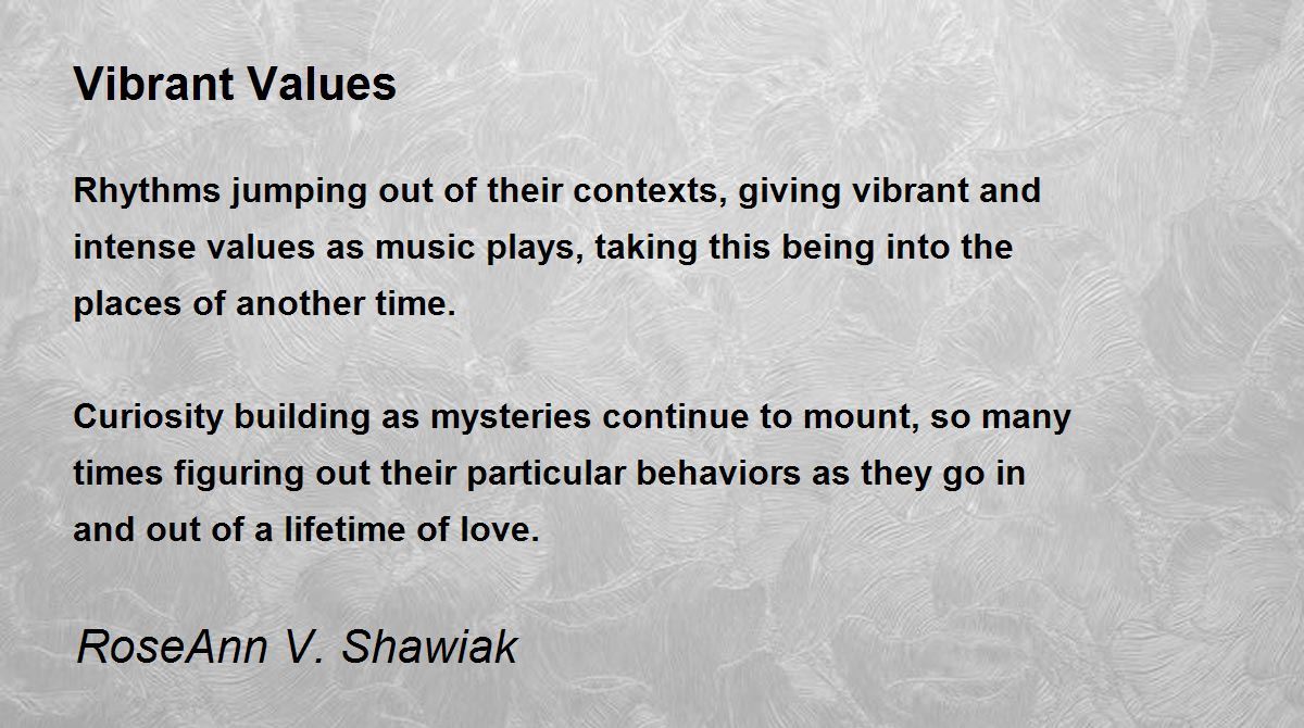 Vibrant Values Vibrant Values Poem by RoseAnn V. Shawiak