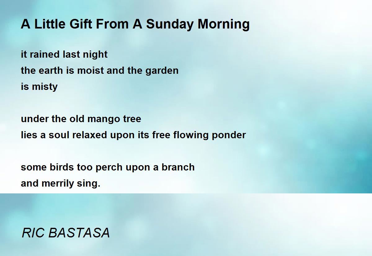 A Little Gift From A Sunday Morning A Little Gift From A Sunday