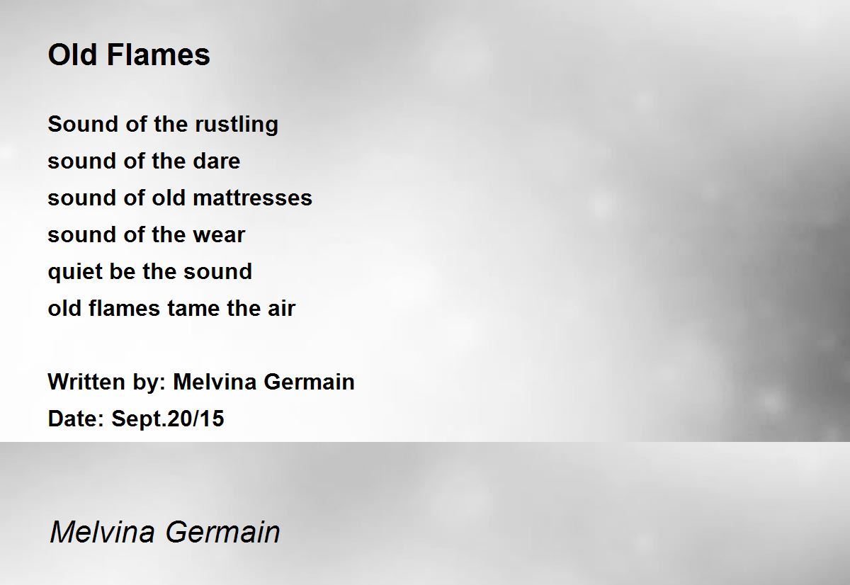 Old Flames Old Flames Poem by Melvina Germain