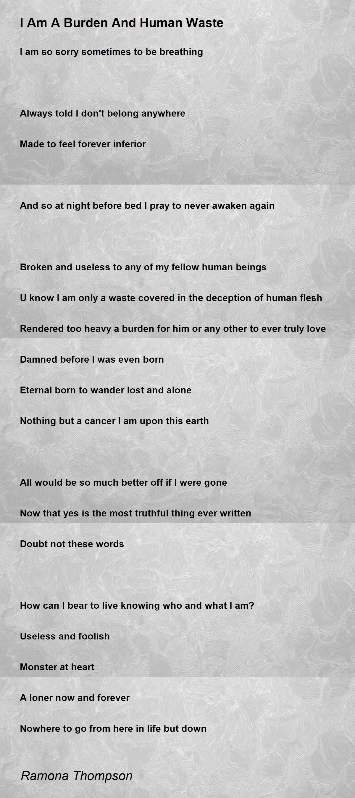 I Am A Burden And Human Waste by Ramona Thompson I Am A Burden And