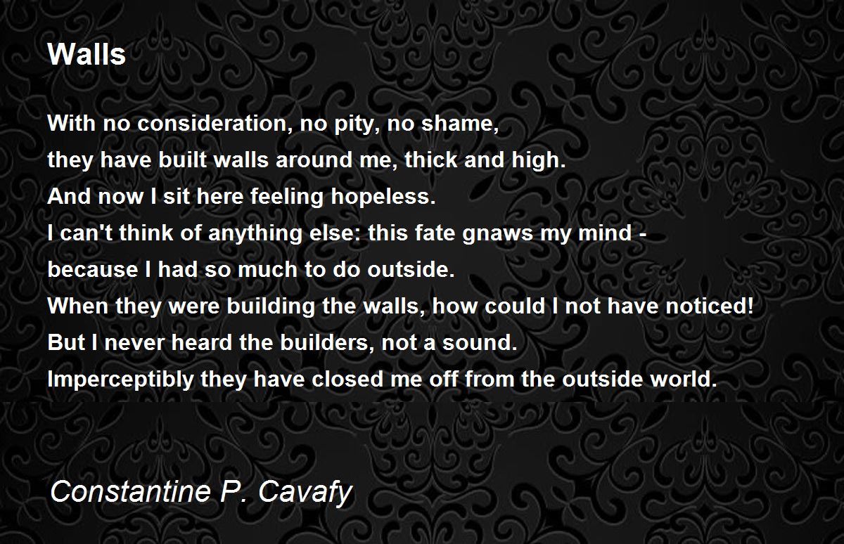 Walls Walls Poem by Constantine P. Cavafy