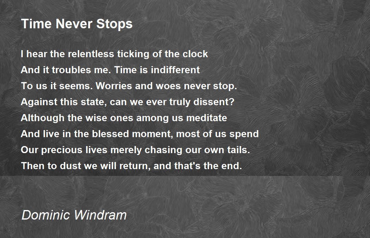 Time Never Stops Poem by Dominic Windram Poem Hunter