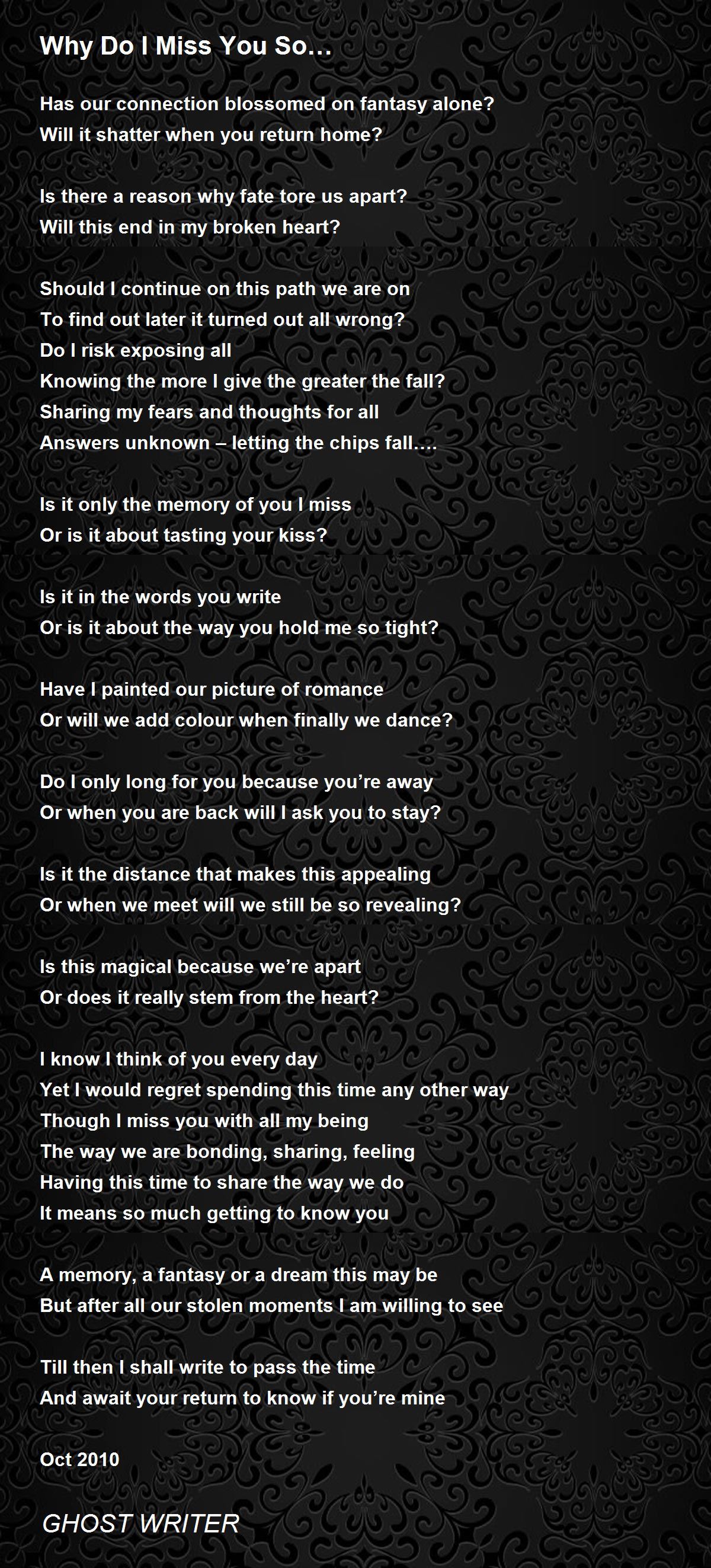 Why Do I Miss You So… by GHOST WRITER Why Do I Miss You So… Poem