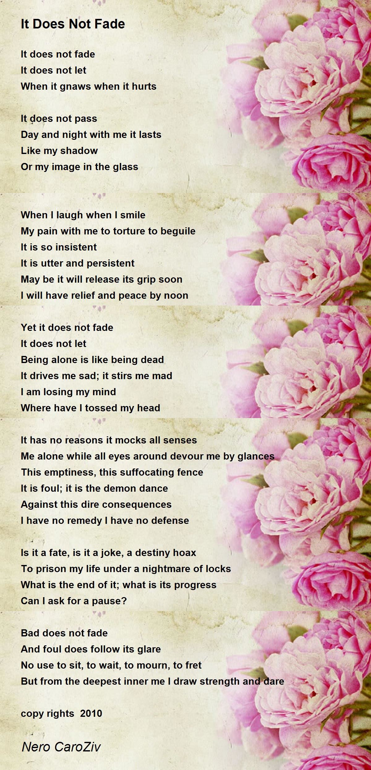 It Does Not Fade It Does Not Fade Poem by Nero CaroZiv