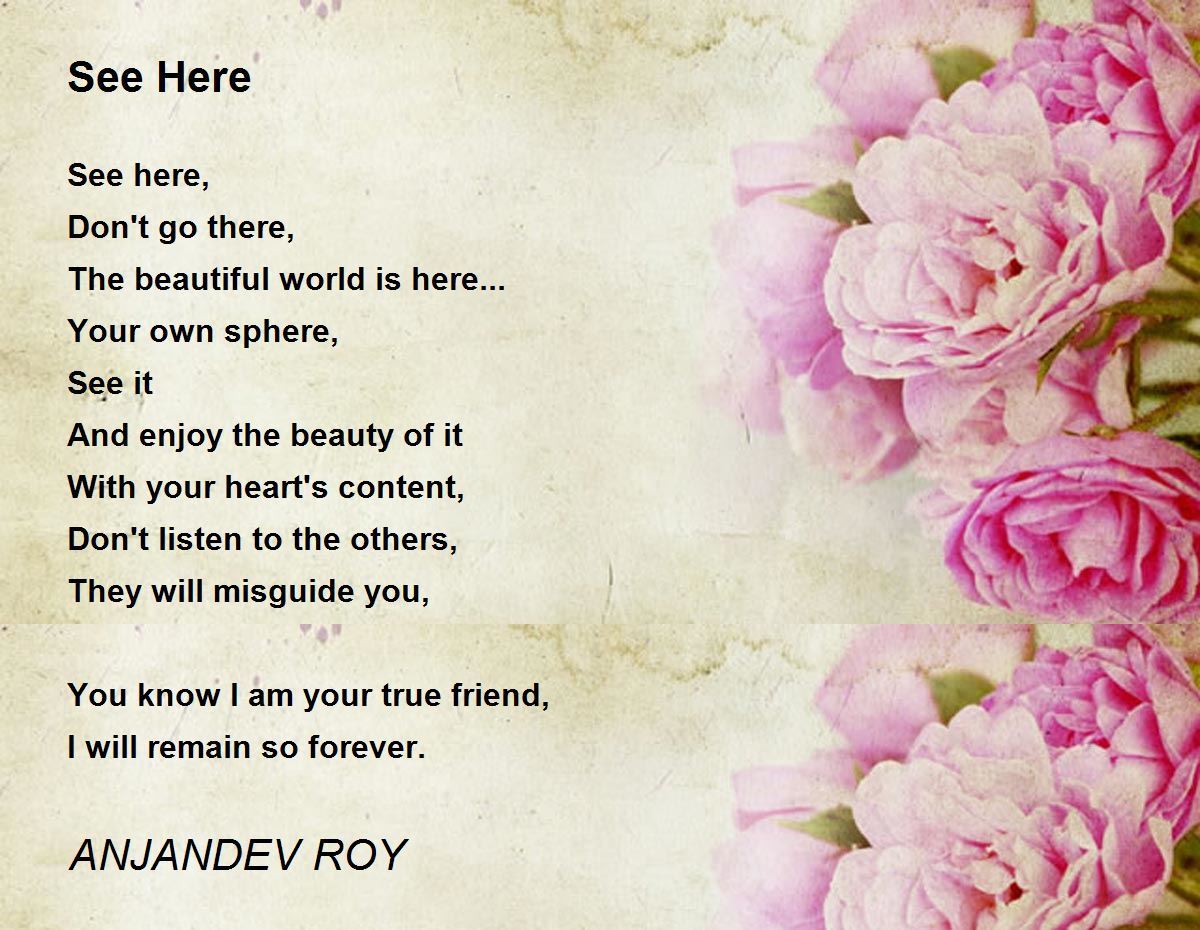 See Here Poem by ANJANDEV ROY - Poem Hunter