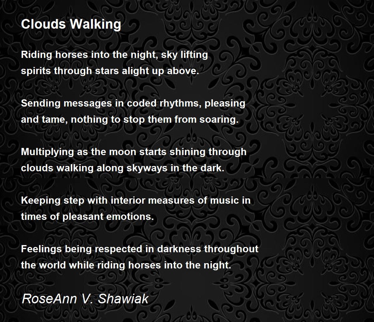 Clouds Walking Clouds Walking Poem by RoseAnn V. Shawiak