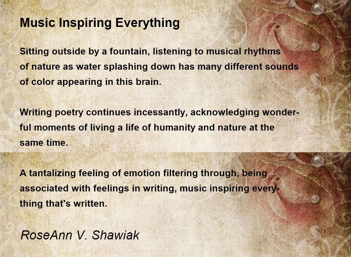 Music Inspiring Everything by RoseAnn V. Shawiak Music Inspiring